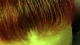 My Redhead Wife Gives a Sloppy Blowjob with Lots of Saliva and Enthusiasm