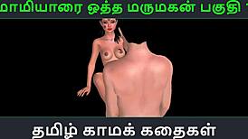 have you heard this tamil audio sex story about maamiyaarai ootha marumakan pakuthi 1 in animated 3d?