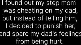My cheating step-mom prefers punishment from me over telling.